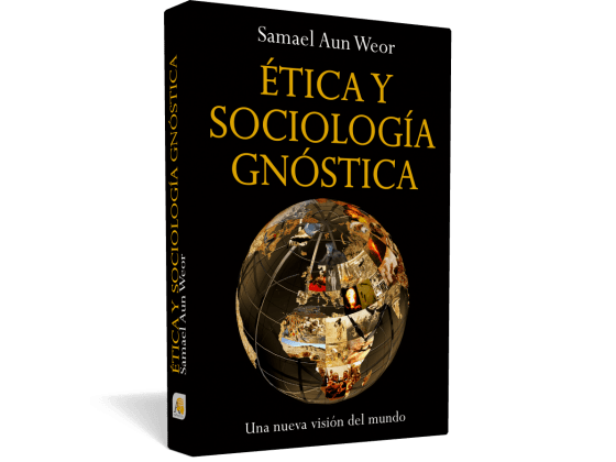 Ética y sociología gnóstica - Samael Aun Weor