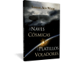 Naves cósmicas y los platillos voladores