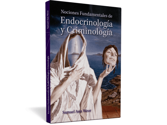 Nociones fundamentales de endocrinología y criminología - Samael Aun Weor