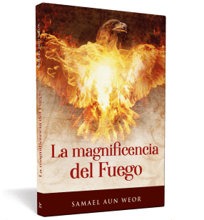La magnificencia del Fuego - Samael Aun Weor